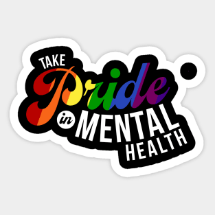 Take Pride In Mental Health Sticker